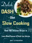Delish DASH Diet Slow Cooking synopsis, comments