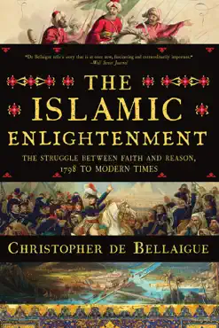 the islamic enlightenment: the struggle between faith and reason, 1798 to modern times book cover image