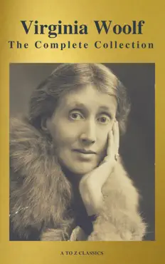 virginia woolf: the complete collection (a to z classics) book cover image