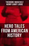 Hero Tales From American History synopsis, comments