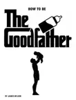 How to be The Good Father synopsis, comments