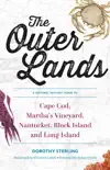 The Outer Lands: A Natural History Guide to Cape Cod, Martha's Vineyard, Nantucket, Block Island, and Long Island sinopsis y comentarios