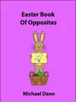 Easter Book Of Opposites synopsis, comments
