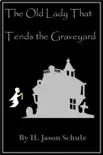 The Old Lady That Tends the Graveyard. synopsis, comments