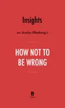 Insights on Jordan Ellenberg’s How Not to Be Wrong by Instaread sinopsis y comentarios