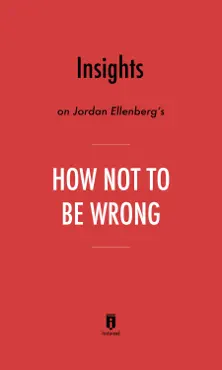 insights on jordan ellenberg’s how not to be wrong by instaread imagen de la portada del libro