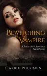 Bewitching the Vampire: A Paranormal Romance Short Story sinopsis y comentarios