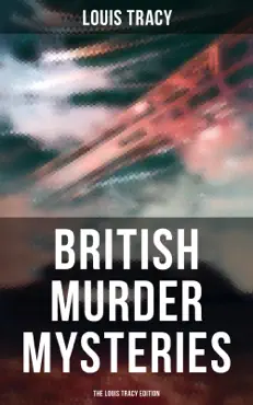 british murder mysteries - the louis tracy edition book cover image