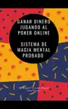 Ganar dinero jugando al Poker online Sistema de magia mental probado sinopsis y comentarios