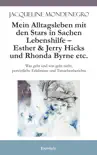 Mein Alltagsleben mit den Stars in Sachen Lebenshilfe – Esther & Jerry Hicks und Rhonda Byrne etc. sinopsis y comentarios