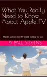 What You Really Need to Know About Apple TV synopsis, comments