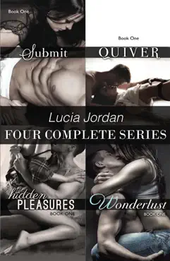 lucia jordan four complete series: submit, quiver, hidden pleasures, & wonderlust book cover image