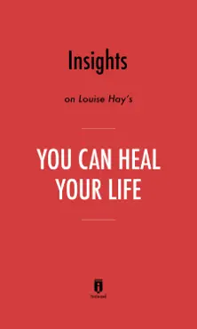 insights on louise hay’s you can heal your life by instaread book cover image