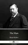 The Man by Bram Stoker - Delphi Classics (Illustrated) sinopsis y comentarios
