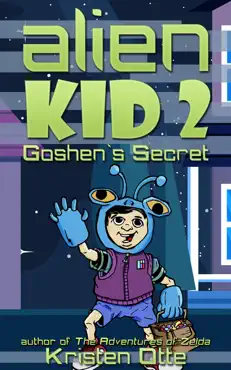 alien kid 2: goshen's secret book cover image