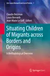 Situating Children of Migrants across Borders and Origins reviews