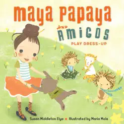 maya papaya and her amigos play dress-up book cover image