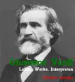 Giuseppe Verdi. Leben, Werke, Interpreten sinopsis y comentarios