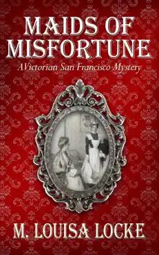 maids of misfortune: a victorian san francisco mystery book cover image