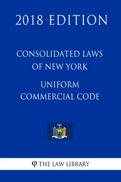 consolidated laws of new york - uniform commercial code (2018 edition) book cover image