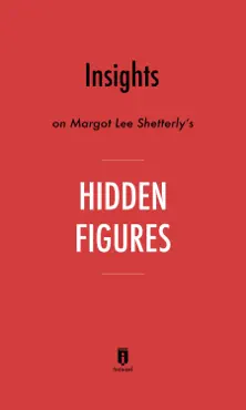 insights on margot lee shetterly's hidden figures by instaread imagen de la portada del libro