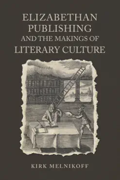 elizabethan publishing and the makings of literary culture book cover image
