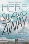 Here So Far Away synopsis, comments