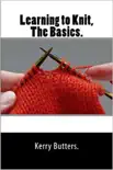 Learning to Knit. The Basics. synopsis, comments