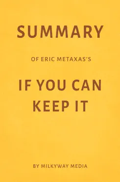 summary of eric metaxas’s if you can keep it by milkyway media imagen de la portada del libro