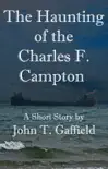 The Haunting of the Charles F. Campton synopsis, comments