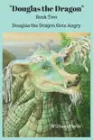 Douglas the Dragon: Book 2 - Douglas the Dragon Gets Angry Again sinopsis y comentarios