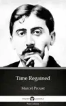 Time Regained by Marcel Proust - Delphi Classics (Illustrated) sinopsis y comentarios