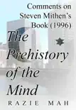 Comments on Steven Mithen's Book (1996) The Prehistory of The Mind sinopsis y comentarios