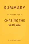 Summary of Johann Hari’s Chasing the Scream by Milkyway Media sinopsis y comentarios