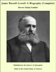 James Russell Lowell: A Biography (Complete) sinopsis y comentarios