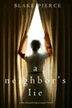 A Neighbor’s Lie (A Chloe Fine Psychological Suspense Mystery—Book 2)