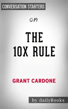 the 10x rule: the only difference between success and failure by grant cardone: conversation starters book cover image
