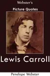 Webster's Lewis Carroll Picture Quotes sinopsis y comentarios