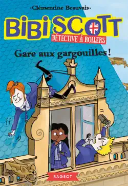bibi scott détective à rollers - gare aux gargouilles ! book cover image