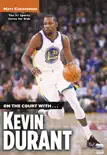 On the Court with...Kevin Durant synopsis, comments