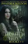 The Eldritch Files Books 1-3