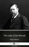 The Lady of the Shroud by Bram Stoker - Delphi Classics (Illustrated) sinopsis y comentarios