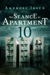 The Seance in Apartment 10 synopsis, comments