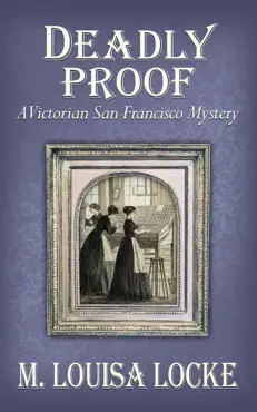 deadly proof: a victorian san francisco mystery book cover image