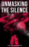 Unmasking the Silence - 17 Powerful Slave Narratives in One Edition