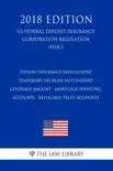 Deposit Insurance Regulations - Temporary Increase in Standard Coverage Amount - Mortgage Servicing Accounts - Revocable Trust Accounts (US Federal Deposit Insurance Corporation Regulation) (FDIC) (2018 Edition) sinopsis y comentarios