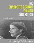 The Charlotte Perkins Gilman Collection synopsis, comments