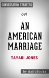 An American Marriage: A Novel by Tayari Jones: Conversation Starters book summary, reviews and downlod