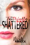 Faithfully Shattered synopsis, comments