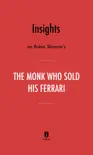 Insights on Robin Sharma’s The Monk Who Sold His Ferrari by Instaread sinopsis y comentarios